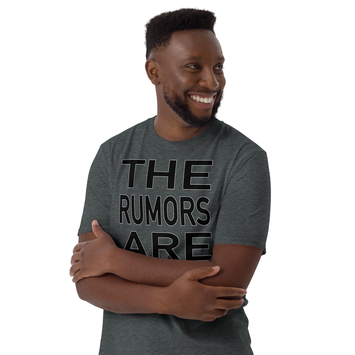 T-Shirt (Unisex) | The Rumors are True