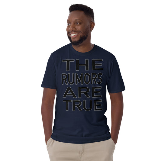 T-Shirt (Unisex) | The Rumors are True