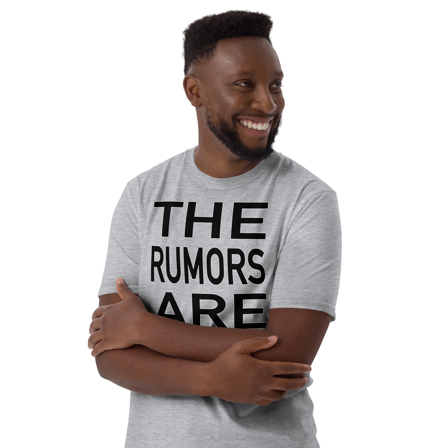 T-Shirt (Unisex) | The Rumors are True