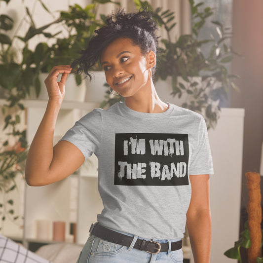 T-Shirt (Unisex) | I'm with the Band