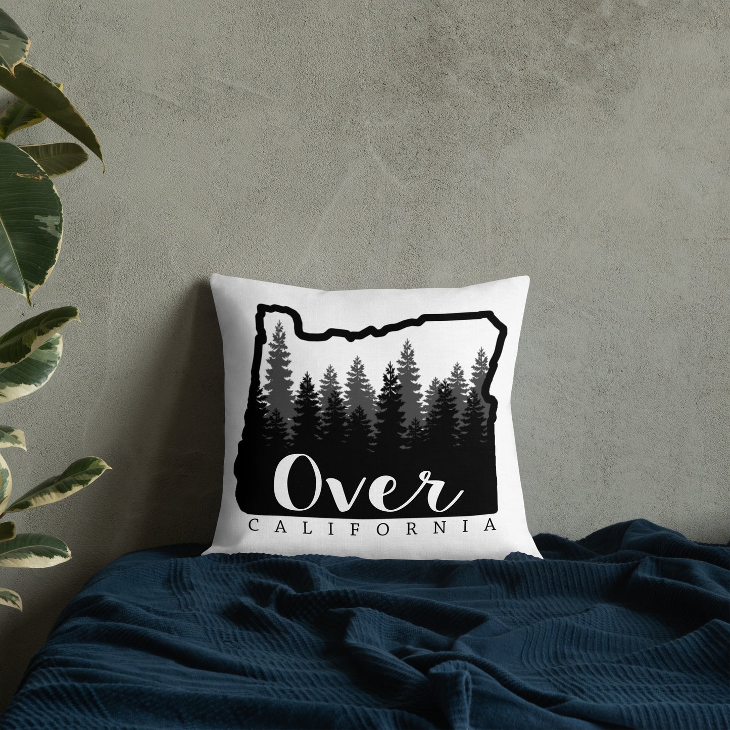 Premium Pillow | Oregon, I'm Over California