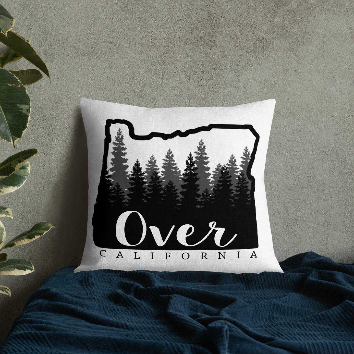 Premium Pillow | Oregon, I'm Over California